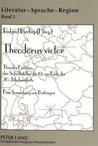 Cover image for Theodorus Victor: Theodor Fontane, Der Schriftsteller Des 19. Am Ende Des 20. Jahrhunderts. Eine Sammlung Von Beitraegen