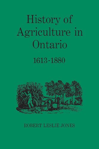 Cover image for History of Agriculture in Ontario, 1613-1880