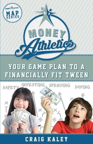 Cover image for Money Athletics: Your Game Plan to a Financially Fit Tween