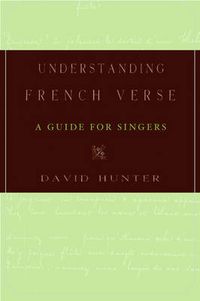 Cover image for Understanding French Verse: A Guide for Singers