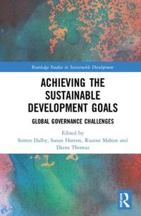 Cover image for Achieving the Sustainable Development Goals: Global Governance Challenges