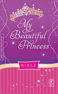 Cover image for NLT My Beautiful Princess Bible