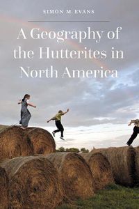 Cover image for A Geography of the Hutterites in North America