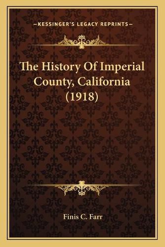 Cover image for The History of Imperial County, California (1918)