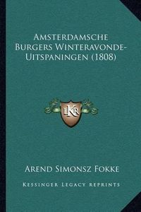 Cover image for Amsterdamsche Burgers Winteravonde-Uitspaningen (1808)