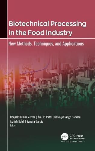 Biotechnical Processing in the Food Industry: New Methods, Techniques, and Applications