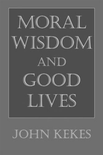 Cover image for Moral Wisdom and Good Lives