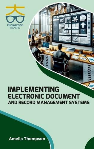 Cover image for Implementing Electronic Document and Record Management Systems