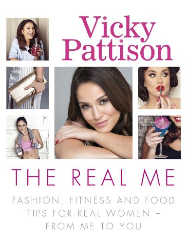 Cover image for The Real Me: Fashion, Fitness and Food Tips for Real Women - From Me to You