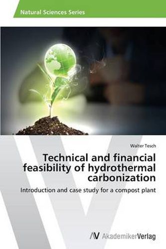 Cover image for Technical and financial feasibility of hydrothermal carbonization