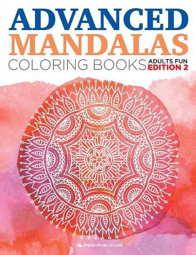 Cover image for Advanced Mandalas Coloring Books Adults Fun Edition 2