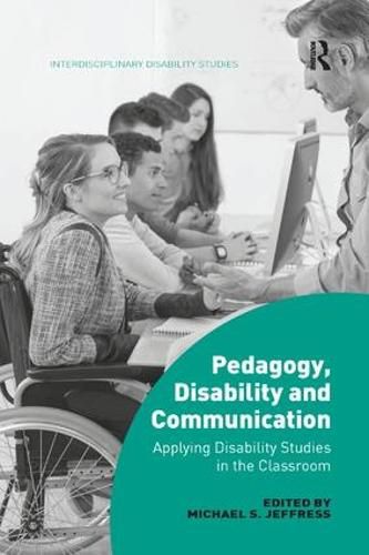 Cover image for Pedagogy, Disability and Communication: Applying Disability Studies in the Classroom
