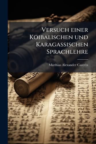 Cover image for Versuch einer Koibalischen und Karagassischen Sprachlehre