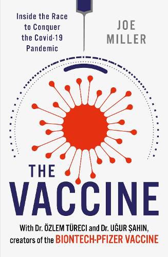 Cover image for The Vaccine: Inside the Race to Conquer the COVID-19 Pandemic