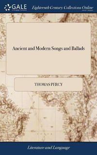 Cover image for Ancient and Modern Songs and Ballads