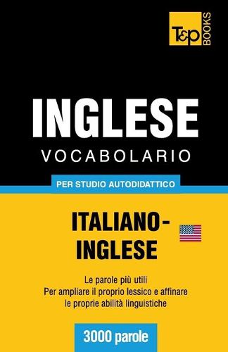 Cover image for Vocabolario Italiano-Inglese americano per studio autodidattico - 3000 parole