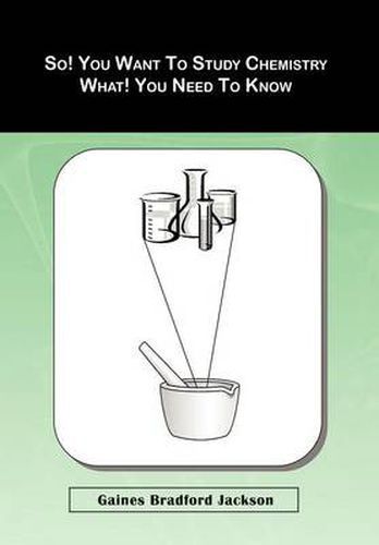 Cover image for So! You Want To Study Chemistry What! You Need To Know