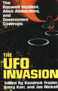 Cover image for The UFO Invasion: The Roswell Incident, Alien Abductions, and Government Cover-Ups