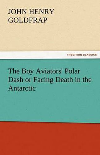 Cover image for The Boy Aviators' Polar Dash or Facing Death in the Antarctic