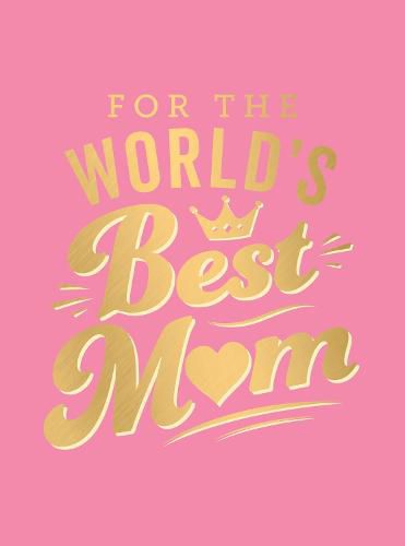 For the World's Best Mum: The Perfect Gift to Give to Your Mum