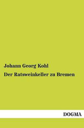 Cover image for Der Ratsweinkeller Zu Bremen