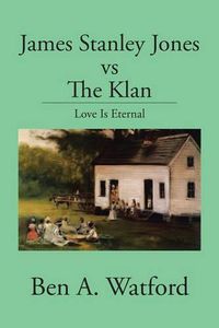 Cover image for James Stanley Jones vs the Klan