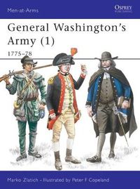 Cover image for General Washington's Army (1): 1775-78