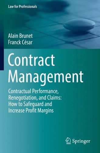 Cover image for Contract Management: Contractual Performance, Renegotiation, and Claims: How to Safeguard and Increase Profit Margins