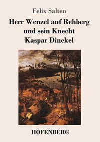 Cover image for Herr Wenzel auf Rehberg und sein Knecht Kaspar Dinckel