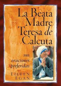 Cover image for La Beata Madre Teresa de Calcuta: Sus Oraciones Preferidas