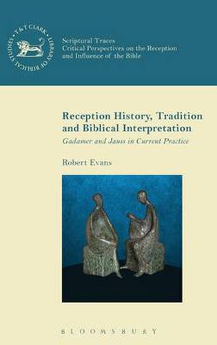 Cover image for Reception History, Tradition and Biblical Interpretation: Gadamer and Jauss in Current Practice