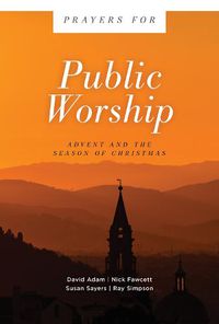 Cover image for Prayers for Public Worship: Advent and the Season of Christmas