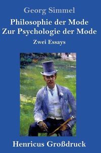 Cover image for Philosophie der Mode / Zur Psychologie der Mode (Grossdruck): Zwei Essays