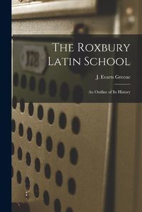 Cover image for The Roxbury Latin School