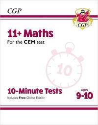 Cover image for 11+ CEM 10-Minute Tests: Maths - Ages 9-10 (with Online Edition)