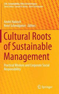 Cover image for Cultural Roots of Sustainable Management: Practical Wisdom and Corporate Social Responsibility