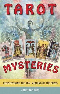 Cover image for Tarot Mysteries: Rediscovering the Real Meaning of the Cards