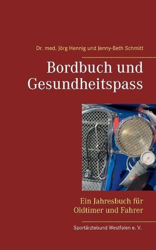 Cover image for Bordbuch und Gesundheitspass: Ein Jahresbuch fur Oldtimer und Fahrer