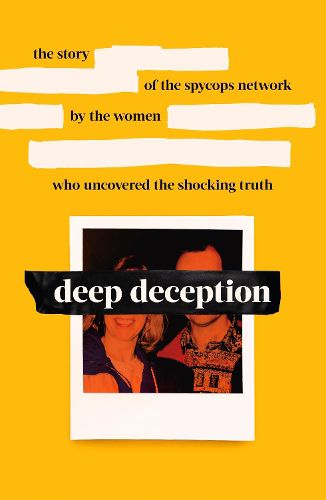 Cover image for Deep Deception: The story of the spycop network, by the women who uncovered the shocking truth