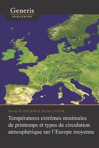 Cover image for Temperatures extremes minimales de printemps et types de circulation atmospherique sur l'Europe moyenne