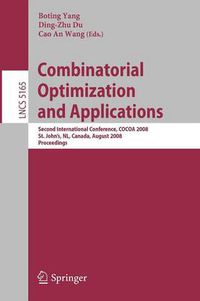 Cover image for Combinatorial Optimization and Applications: Second International Conference, COCOA 2008, St. John's, NL, Canada, August 21-24, 2008, Proceedings