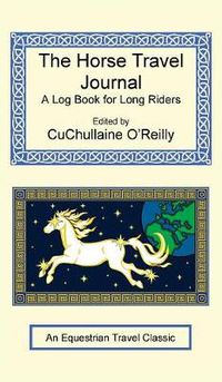 Cover image for The Horse Travel Journal - A Log Book for Long Riders