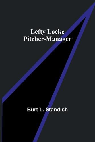 Lefty Locke Pitcher-Manager