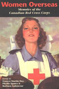 Cover image for Women Overseas: Memoirs of the Canadian Red Cross Corps