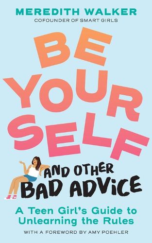 Cover image for Be Yourself and Other Bad Advice