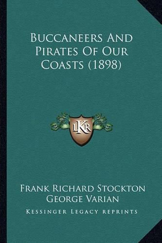 Cover image for Buccaneers and Pirates of Our Coasts (1898)