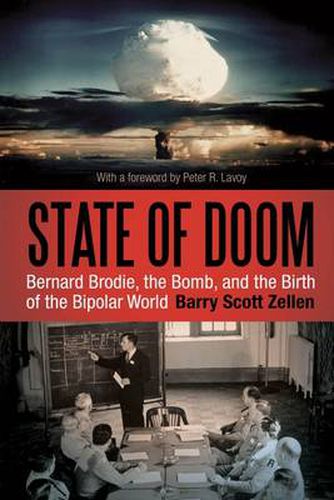 Cover image for State of Doom: Bernard Brodie, The Bomb, and the Birth of the Bipolar World