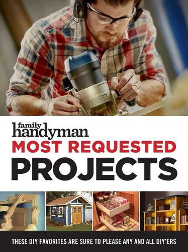 Cover image for Family Handyman Most Requested Projects