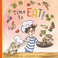 Cover image for Time to Eat!: A Fun-Filled Day of Plant-Based Eating