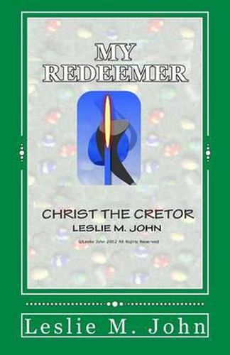 My Redeemer: Christ the Creator